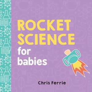 Rocket Science for Babies Rocket Science for Babies