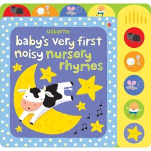 Baby's First Noisy Nursery Rhymes Baby's First Noisy Nursery Rhymes